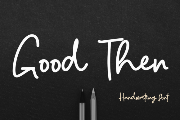 Good Then: A Handwritten Typeface for Editorial Stories