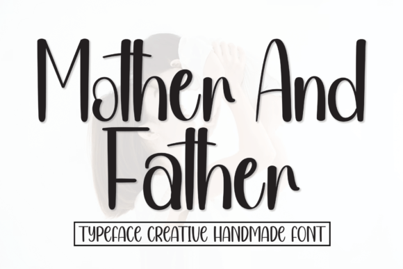 Mother and Father: A Handwritten Font for Authentic Branding